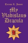Image for My Vladislaus Dracula