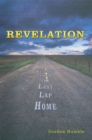 Image for Revelation: Lessons from the Last Lap Home