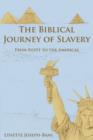 Image for The Biblical Journey of Slavery : From Egypt to the Americas