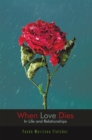 Image for When Love Dies: In Life and Relationships
