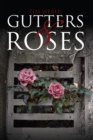 Image for Gutters &amp; Roses: With Notes from a Sober Home