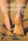 Image for Conscious Footsteps: Finding Spirit in Everyday Matters