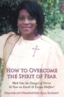 Image for How to Overcome the Spirit of Fear