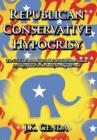 Image for Republican Conservative Hypocrisy : The GOP Has Successfully Linked Christian Conservatism to Filthy Politics in the Battle for Religious Votes