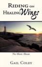 Image for Riding on Healing Wings : No More Abuse
