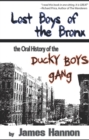 Image for Lost boys of the Bronx: the oral history of the Ducky Boys gang