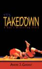 Image for TJ&#39;s Takedown : A Boy&#39;s Wrestling Story