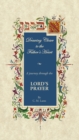 Image for Drawing Closer to the Father&#39;s Heart: A Journey Through the Lord&#39;s Prayer