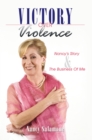 Image for Victory over Violence: Nancy&#39;s Story and the Business of Me