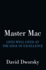 Image for Master Mac: Lives Well Lived at the Edge of Excellence