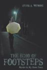 Image for Echo of Footsteps: Murder in My Home Town