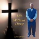 Image for Life Without Christ