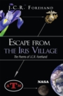 Image for Escape from the Iris Village: The Poems of J.C.R. Forehand