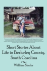Image for Short Stories About Life in Berkeley County South Carolina