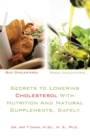 Image for Secrets to Lowering Cholesterol with Nutrition and Natural Supplements, Safely