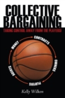 Image for Collective Bargaining: Taking Control Away from the Players!