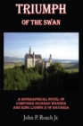 Image for Triumph of the Swan: A Biographical Novel of Composer Richard Wagner and King Ludwig Ii of Bavaria