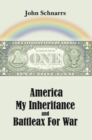 Image for America My Inheritance and Battleax for War