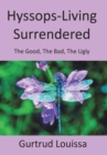 Image for Hyssops-Living Surrendered : The Good, the Bad, the Ugly