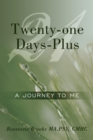 Image for Twenty-One Days-Plus: A Journey to Me