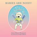 Image for Babies are Noisy!