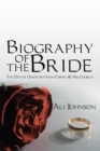 Image for Biography of the Bride: The Divine Union Between Christ and His Church