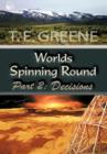 Image for Worlds Spinning Round : Part 2: Decisions