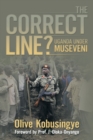 Image for The Correct Line? : Uganda Under Museveni