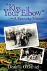 Image for &quot;Kiss Your Elbow&quot; - A Kentucky Memoir