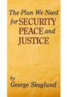 Image for Plan We Need for Security, Peace, and Justice: Problems the Patriarch Job Had, Advice Job Needed, Solutions the Apostle Paul Had, the Plan We Need