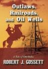 Image for Outlaws, Railroads, and Oil Wells : A Tale of Old Dallas