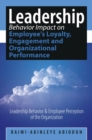 Image for Leadership Behavior Impact on Employee&#39;s Loyalty, Engagement and Organizational Performance: Leadership Behavior and Employee Perception of the Organization