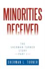 Image for Minorities Deceived : The Sherman Turner Story Part I