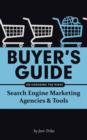 Image for Buyer&#39;s Guide on Choosing the Right Search Engine Marketing Agencies &amp; Tools