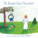 Image for Do Angels Like Chocolate?