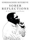 Image for Sober Reflections: A Collection of Poems