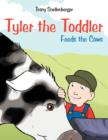 Image for Tyler the Toddler Feeds the Cows