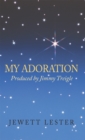Image for My Adoration: Produced by Jimmy Treigle