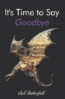 Image for It&#39;s Time to Say Goodbye