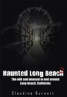 Image for Haunted Long Beach 2: the odd and unusual in and around Long Beach, California
