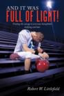 Image for And It Was Full of Light! : Finding the Courage to Overcome Homophobic Bullying and Hate
