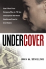 Image for Undercover: How I Went from Company Man to Fbi Spy and Exposed the Worst Healthcare Fraud in U.S. History