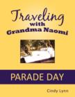 Image for Traveling with Grandma Naomi : Parade Day