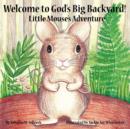 Image for Welcome to God&#39;s Big Backyard : Little Mouse&#39;s Adventure