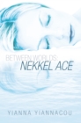 Image for Between Worlds: Nekkel Ace