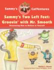 Image for Sammy&#39;s Two Left Feet : Groovin&#39; with Mr. Smooth: Discovering How to Believe in Yourself