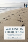 Image for Walking in Their Shoes: Communicating with Loved Ones Who Have Alzheimer&#39;s Disease