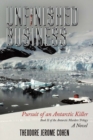 Image for Unfinished Business: Pursuit of an Antarctic Killer