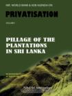 Image for IMF, World Bank &amp; ADB Agenda on Privatisation : Pillage of Plantations in Sri Lanka
