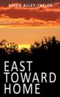 Image for East Toward Home